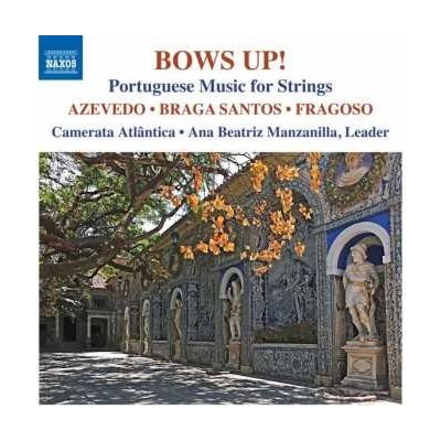 Camerata Atlantica - Bows Up! 20th And 21st Century Portuguese Music For Strings CD – Zbozi.Blesk.cz