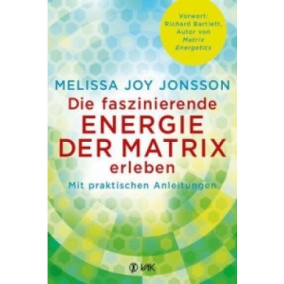 Die faszinierende Energie der Matrix erleben