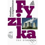 Fyzika pro gymnázia - Elektřina a magnetismus – Zbozi.Blesk.cz