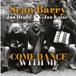 Barry Sean, Jan Hrubý, Jan Kol - Come Dance with Me - CD – Hledejceny.cz