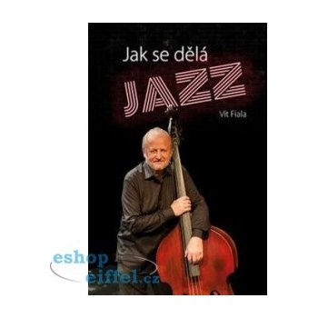 Jak se dělá jazz - Vít Fiala