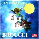 Broučci - Jana Štěpánková, Petr Pelzer, Věra Galatíková