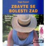 Zbavte se bolestí zad - Roger Russell – Hledejceny.cz