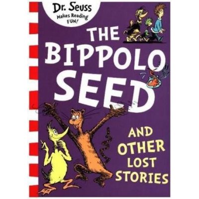 The Bippolo Seed And Other Lost Stories - Seuss, Dr.