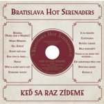 Bratislava Hot Serenaders - Keď sa raz zídeme - CD – Hledejceny.cz