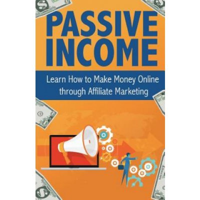 Passive Income: Learn How to Make Money Online Through Affiliate Marketing – Hledejceny.cz