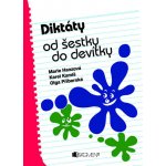 DIKTÁTY OD ŠESTKY DO DEVÍTKY - Marie a kolektiv Hanzová – Hledejceny.cz