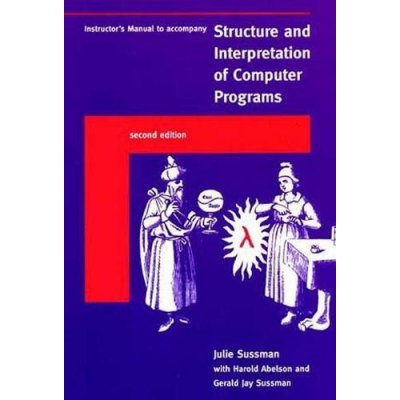 Instructors Manual T/A Structure and Interpretation of Computer Programs, Second Edition Sussman JuliePaperback – Zboží Mobilmania