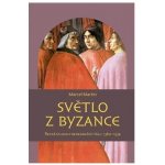 Světlo z Byzance. Řecká studia v renesanční Itálii, 1360–1534 - Martin Marcel – Hledejceny.cz