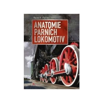 Anatomie parních lokomotiv - Hynek Palát