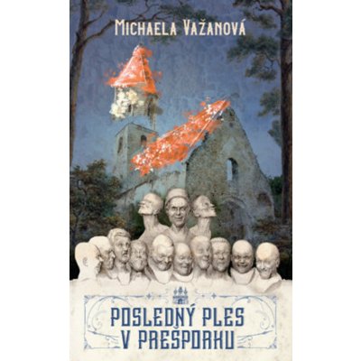 Posledný ples v Prešporku - Michaela Važanová – Hledejceny.cz