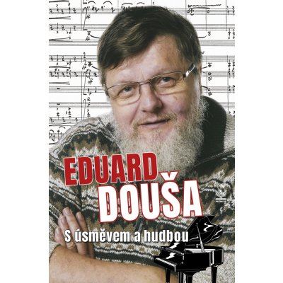 Eduard Douša s úsměvem a hudbou - Radek Žitný