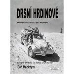 Drsní hrdinové - Diverzní akce SAS v týlu nepřítele - Ben Macintyre – Sleviste.cz