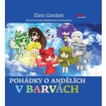 Pohádky o andělích a barvách - Elen Gordon – Sleviste.cz