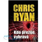 Kdo přežije, vyhrává - Chris Ryan – Hledejceny.cz