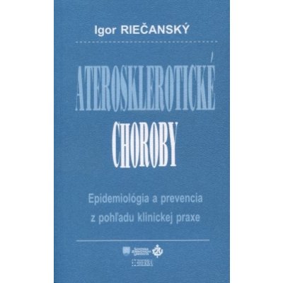 Aterosklerotické choroby Igor Riečanský – Hledejceny.cz