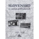 Slovensko na starých pohľadniciach 1918 - 1939 – Hledejceny.cz