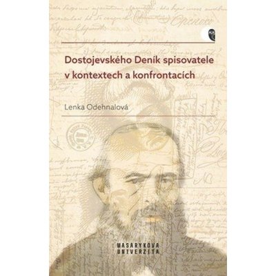 Dostojevského Deník spisovatele v kontextech a konfrontacích - Lenka Odehnalová