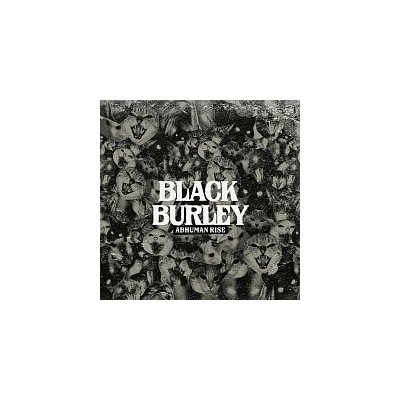 Black Burley – Abhuman Rise MP3 – Hledejceny.cz