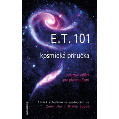 E.T.101 kosmická příručka - Zoev Jho, Diana Luppi – Hledejceny.cz