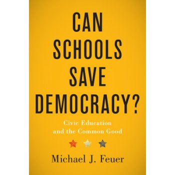 Can Schools Save Democracy?: Civic Education and the Common Good Feuer Michael J.Pevná vazba