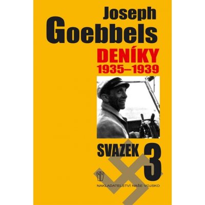 Deníky 1935-1939 - svazek 3 - Goebbels Joseph – Zbozi.Blesk.cz