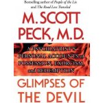 Glimpses of the Devil: A Psychiatrist's Personal Accounts of Possession, - Peck M. Scott – Hledejceny.cz