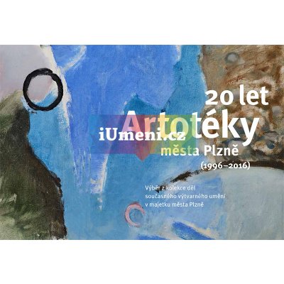 20 let Artotéky města Plzně 1996-2016 | Lenka Vaidšová, Petr Jindra