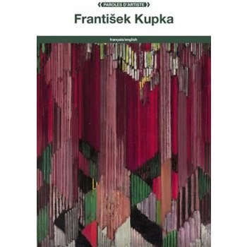 František Kupka: Paroles d´artistes