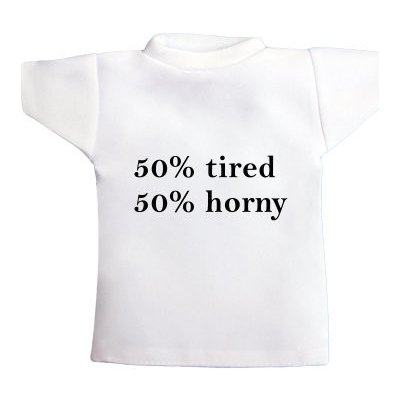 Tričko na láhev Tired and horny – Hledejceny.cz