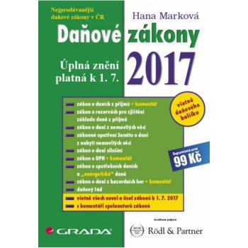 Da ňové zákony 2017 - Úplná znění platná k 1. 7. 2017 - Marková Hana