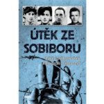 Útěk ze Sobiboru - Unikátní svědectví vězňů, kteří uprchli z tábora smrti – Hledejceny.cz