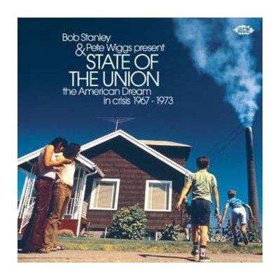 Bob Stanley - State Of The Union The American Dream In Crisis 1967 - 1973 CD