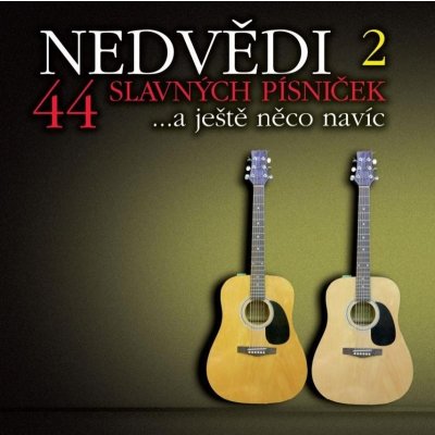 Nedvědi: 44 slavných písniček 2…a ještě něco navíc CD