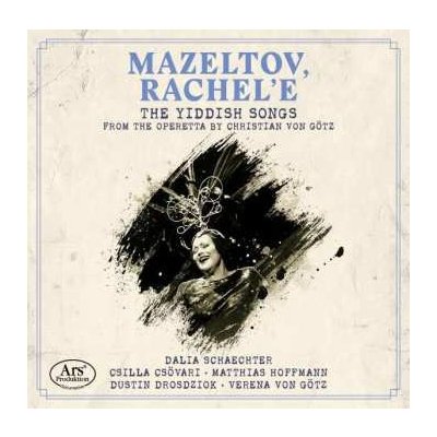 Christian von Götz - Mazeltov, Rachel'e – The Yiddish Songs CD – Hledejceny.cz