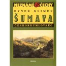 Neznámé Čechy - Šumava - Českokrumlovsko