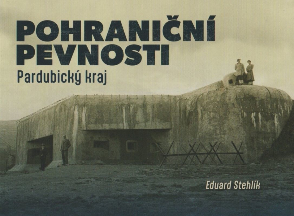 Pohraniční pevnosti 1 – Pardubický kraj - Eduard Stehlík