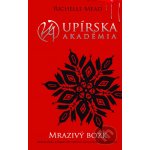 Mrazivý bozk - Richelle Mead – Hledejceny.cz