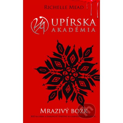 Mrazivý bozk - Richelle Mead – Hledejceny.cz