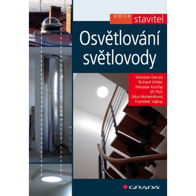 Osvětlování světlovody - Darula Stanislav, Kittler Richard, Kocifaj Miroslav, Plch Jiří, Mohelníková Jitka, Vajkay František – Hledejceny.cz