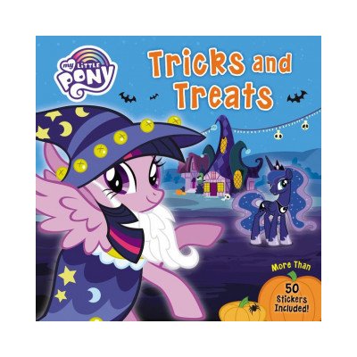 My Little Pony: Tricks and Treats: More Than 50 Stickers Included!