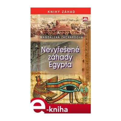 Nevyřešené záhady Egypta - Magdalena Zachardová – Hledejceny.cz