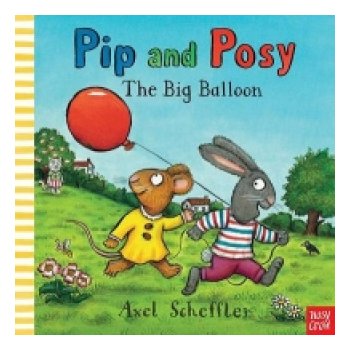 Pip and Posy - A. Scheffler The Big Balloon
