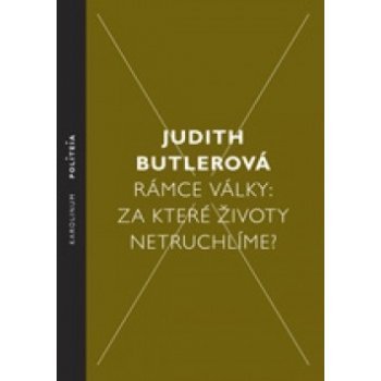 Rámce války: Za které životy netruchlíme? - Judith Butlerová