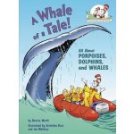 A Whale of a Tale! All About Porpoises, Dolphins, and Whales - Worth Bonnie – Hledejceny.cz
