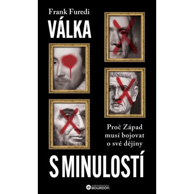 Válka s minulostí: Proč Západ musí bojovat o své dějiny – Hledejceny.cz