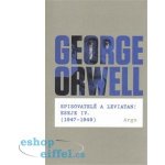 Spisovatelé a leviatan: Eseje IV. 1947-1949 George Orwell – Sleviste.cz