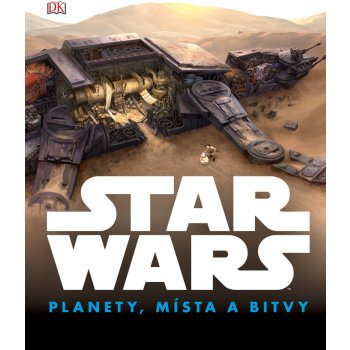 Star Wars - Planety, místa a bitvy - kolektiv autorů