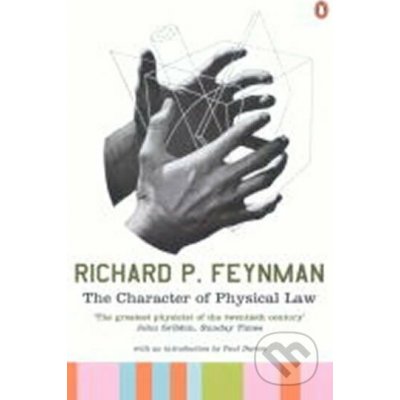 The Character Of Physical Law Feynman, Richard, Phillips – Zboží Dáma