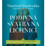Podivná svatba na Lichnici - Vlastimil Vondruška – Hledejceny.cz